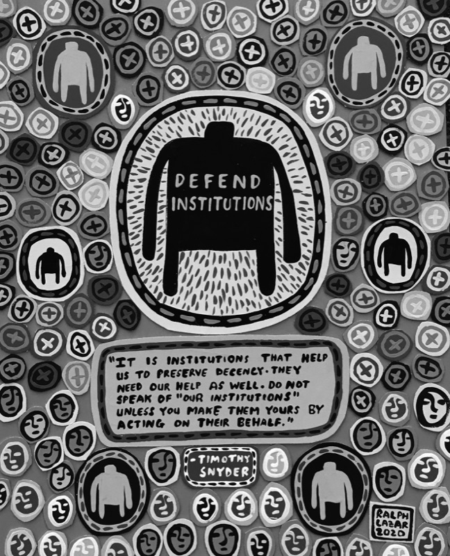 [305] Defend Institutions (16x20 greyscale)