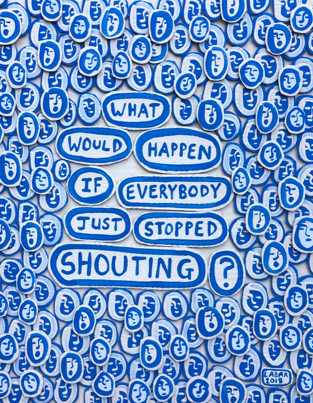 [61] What Would Happen If Everybody Just Stopped Shouting?