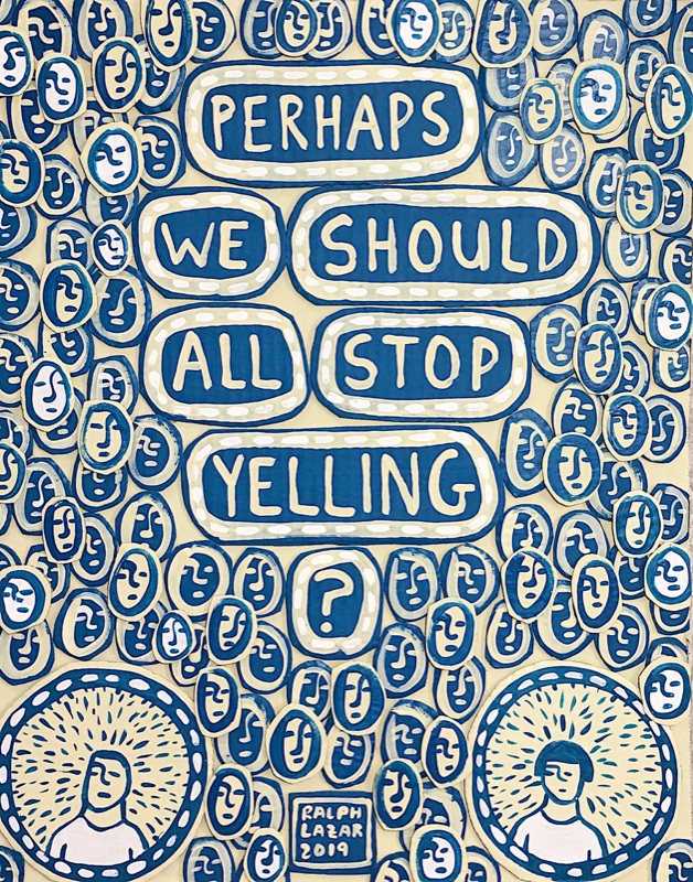 [107] Perhaps We Should All Stop Yelling